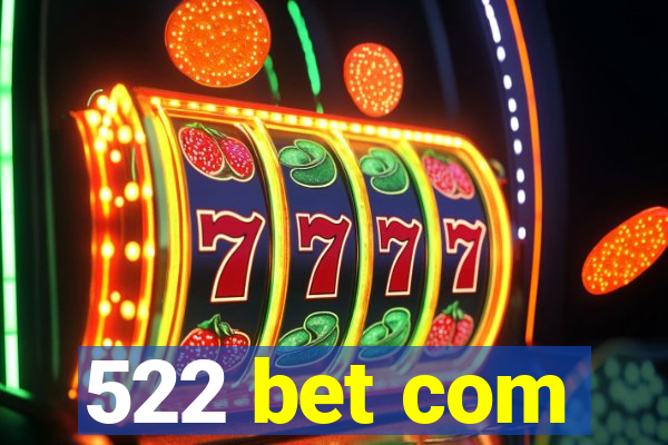 522 bet com